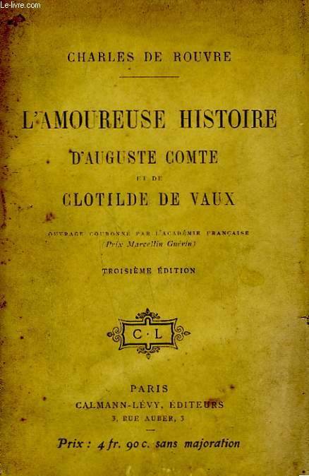 L'AMOUREUSE HISTOIRE D'AUGUSTE COMTE ET DE LA CLOTILDE DE VAUX.
