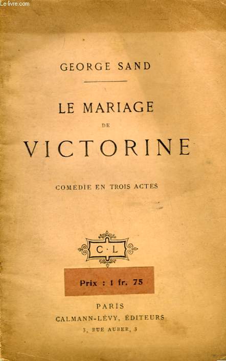 LE MARIAGE DE VICTORINE. COMEDIE EN 3 ACTES.