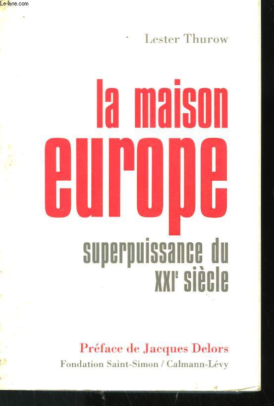 LA MAISON EUROPE. SUPERPUISSANCE DU XXIme SIECLE.