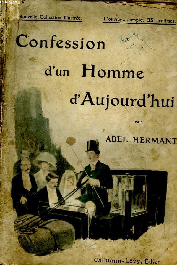 CONFESSION D'UN HOMME D'AUJOURD'HUI. NOUVELLE COLLECTION ILLUSTREE.