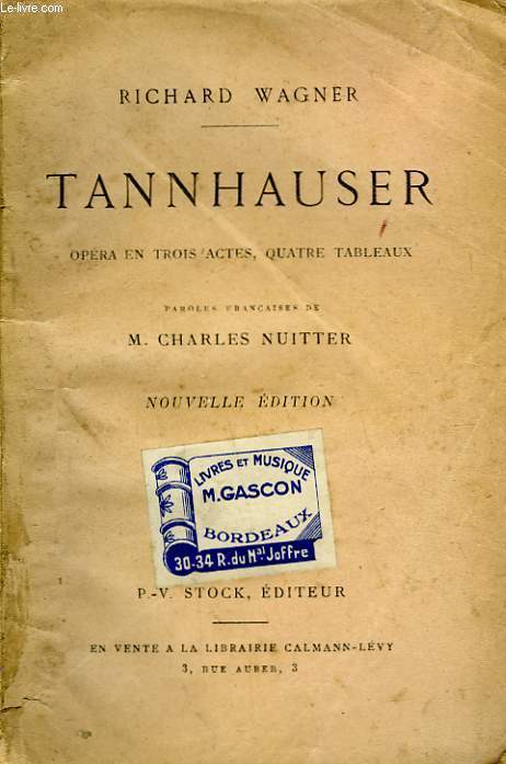 TANNHAUSER. OPERA EN 3 ACTES ET 4 TABLEAUX.