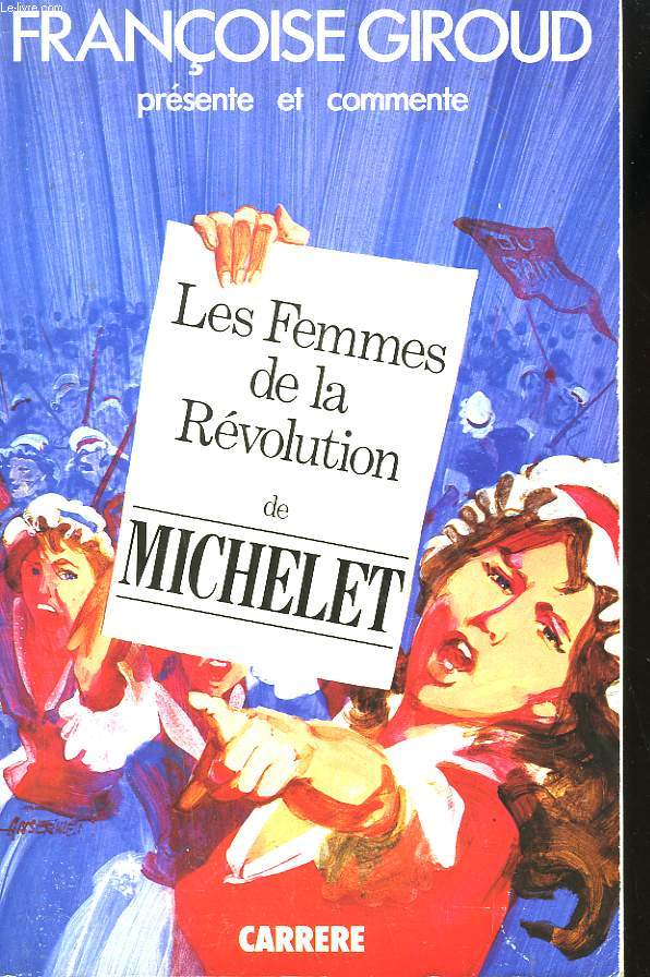 LES FEMMES DE LA REVOLUTION DE MICHELET.