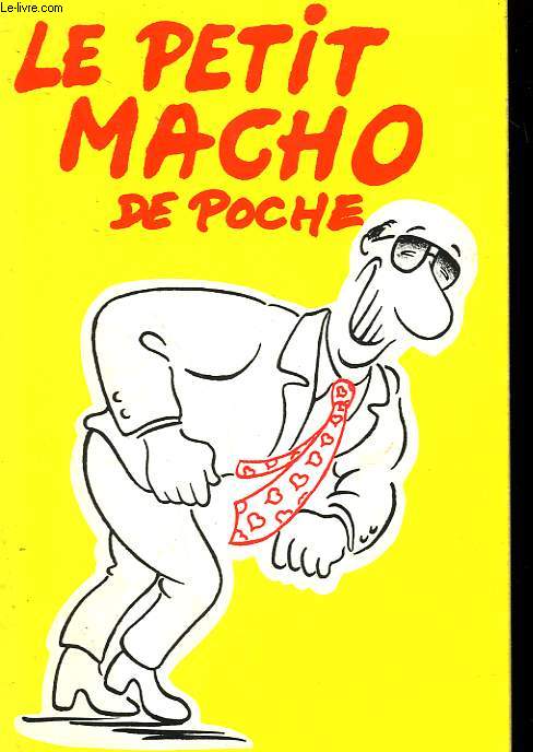 LE PETIT MACHO DE POCHE.