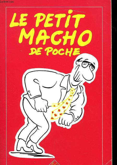 LE PETIT MACHO DE POCHE.