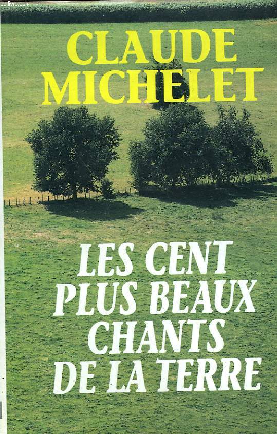 LES CENT PLUS BEAUX CHANTS DE LA TERRE.