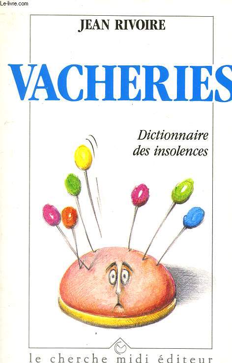 VACHERIES. DICTIONNAIRE DES INSOLENCES.