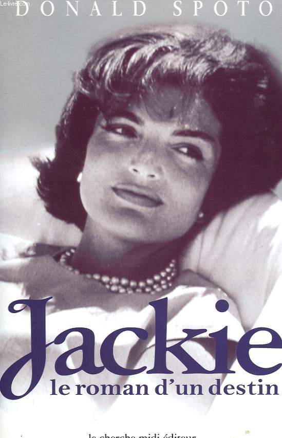 JACKIE. LE ROMAN D'UN DESTIN.