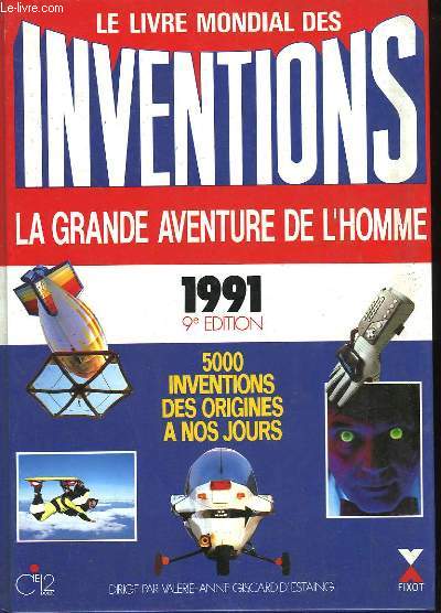 LE LIVRE MONDIAL DES INVENTIONS. 1991. LA GRAND AVENTURE DE L'HOMME.