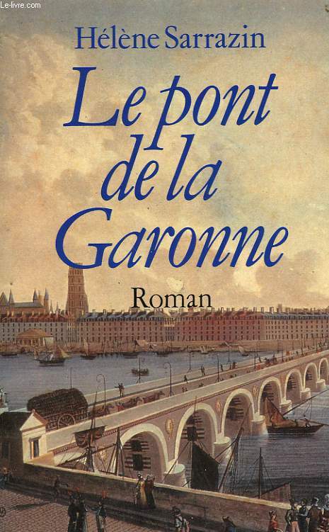 LE PONT DE LA GARONNE.