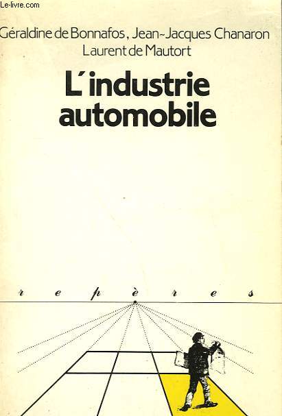 L'INDUSTRIE AUTOMOBILE. COLLECTION REPERES N 11