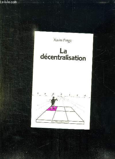 LA DECENTRALISATION. COLLECTION REPERES N 44