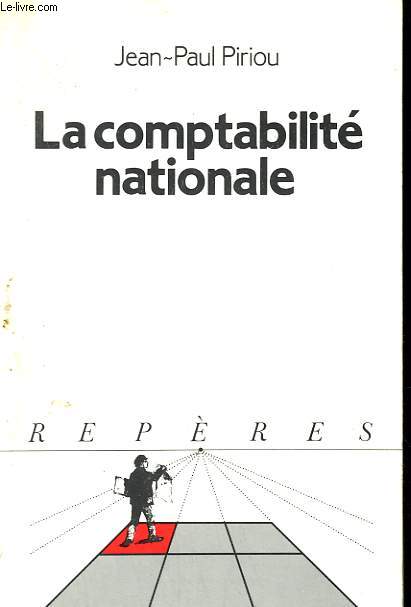 LA COMPTABILITE NATIONALE. COLLECTION REPERES N° 57