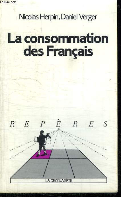 LA CONSOMMATION DES FRANCAIS. COLLECTION REPERES N 67