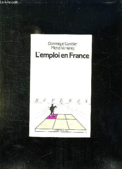 L EMPLOI EN FRANCE. COLLECTION REPERES N 68