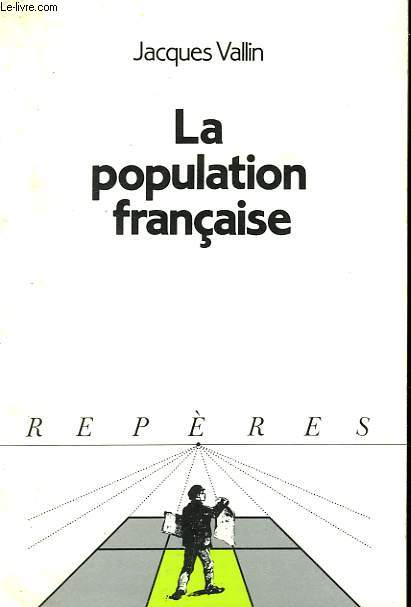 LA POPULATION FRANCAISE. COLLECTION REPERES N  75