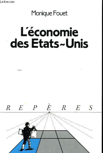 L'ECONOMIE DES ETATS-UNIS. COLLECTION REPERES N  80