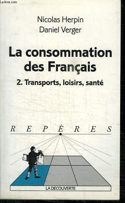 LA CONSOMMATION DES FRANCAIS 2 TRANSPORTS LOISIRS SANTE. COLLECTION REPERES N 280