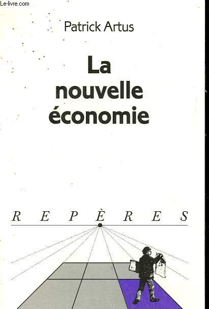 LA NOUVELLE ECONOMIE. COLLECTION REPERES N 303