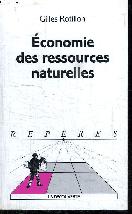 ECONOMIE DES RESSOURCES NATURELLES. COLLECTION REPERES N 406.