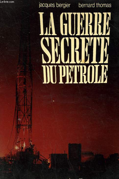 LA GUERRE SECRETE DU PETROLE.