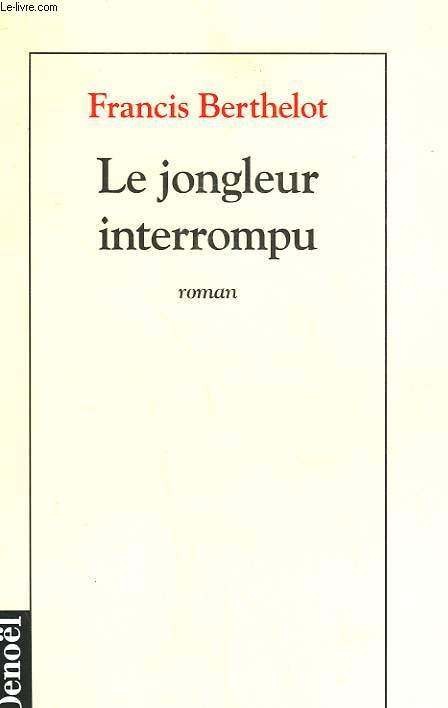 LE JONGLEUR INTERROMPU.