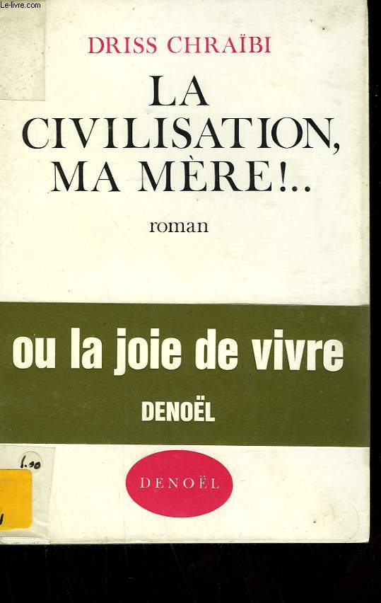 LA CIVILISATION, MA MERE!
