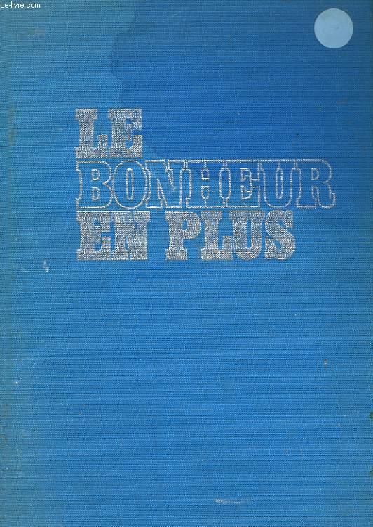 LE BONHEUR EN PLUS.