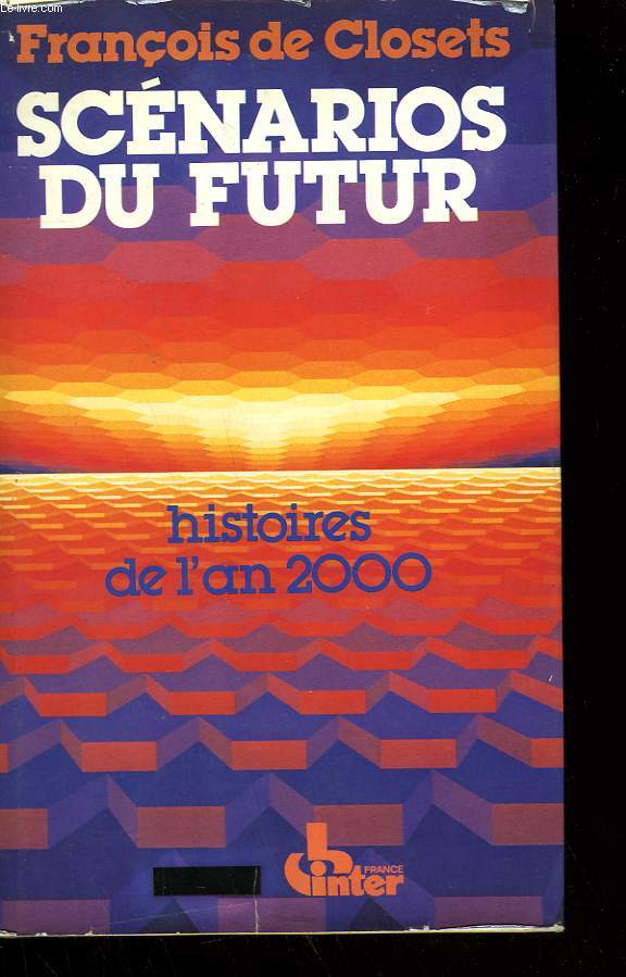 SCENARIOS DU FUTUR. HISTOIRES DE L'AN 2000.