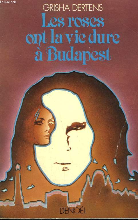 LES ROSES ONT LA VIE DURE A BUDAPEST.