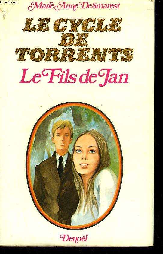 LE CYCLE DE TORRENTS. TOME 3 : LE FILS DE JAN SUIVI DE LE DESTIN DES YVARSEN.