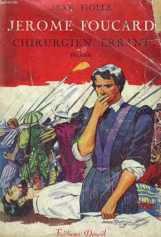 JEROME FOUCARD. CHIRURGIEN ERRANT.