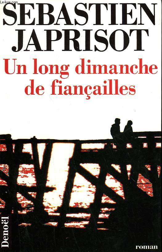 UN LONG DIMANCHE DE FIANCAILLES.