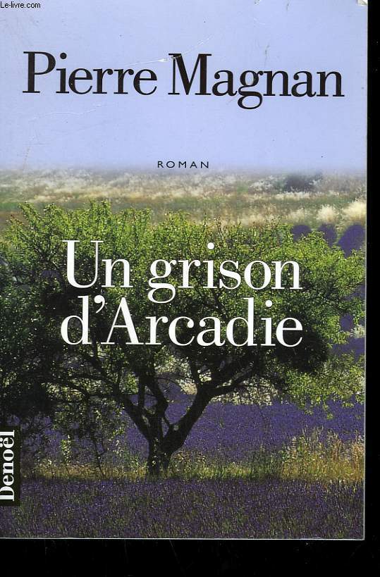 UN GRISON D'ARCADIE.