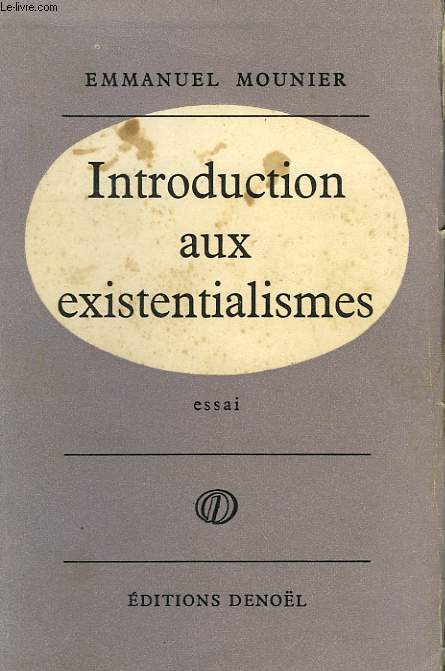 INTRODUCTION AUX EXISTENTIALISMES.