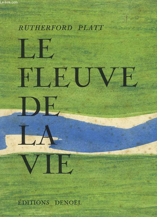 LE FLEUVE DE LA VIE.