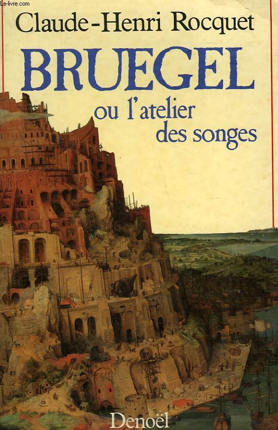 BRUEGEL OU L'ATELIER DES SONGES.