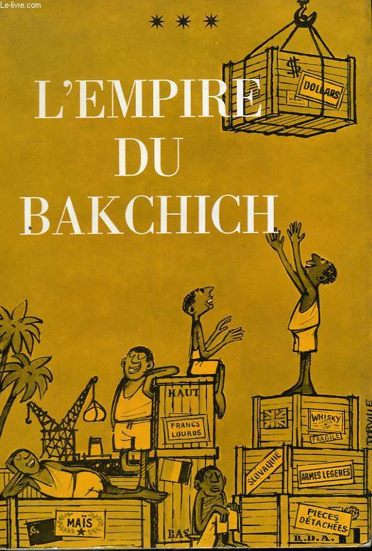 L'EMPIRE DU BAKCHICH.