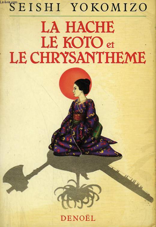 LA HACHE, LE KOTO ET LE CHRYSANTHEME.