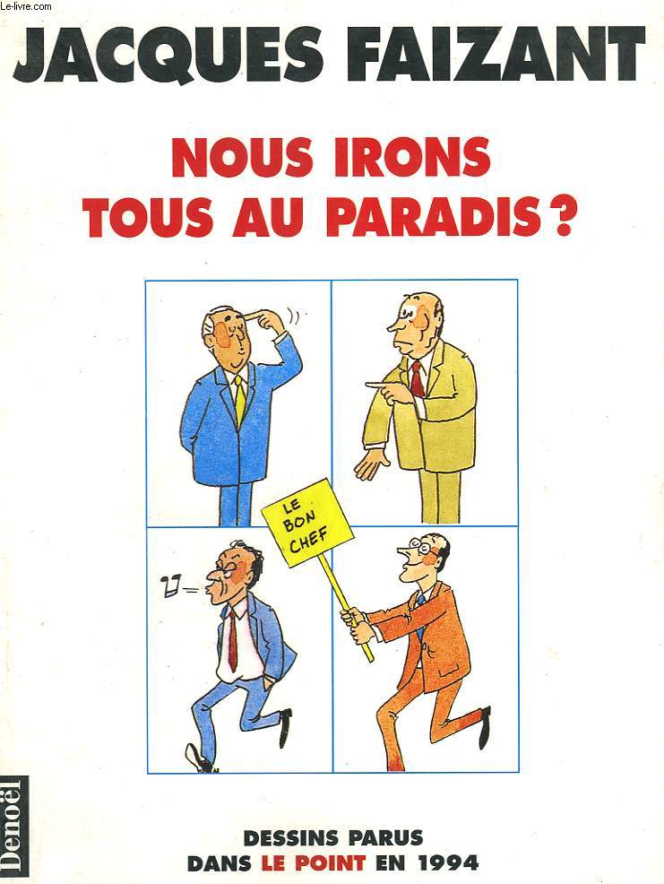 NOUS IRONS TOUS AU PARADIS?
