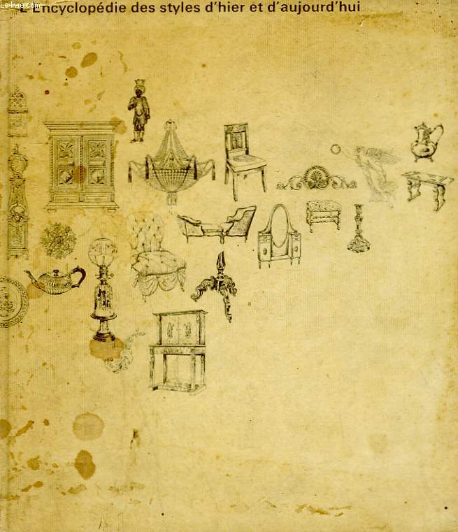 L'ENCYCLOPEDIE DES STYLES D'HIER ET D'AUJOURD'HUI.