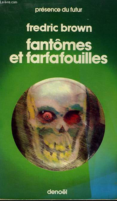 FANTOMES ET FARFAFOUILLES. COLLECTION PRESENCE DU FUTUR N 65.