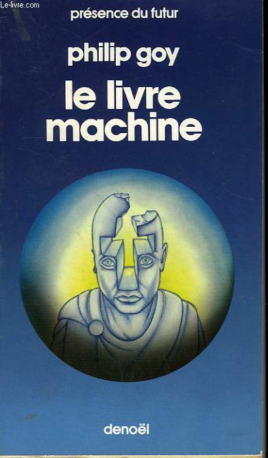 LE LIVRE MACHINE. COLLECTION PRESENCE DU FUTUR N 193.