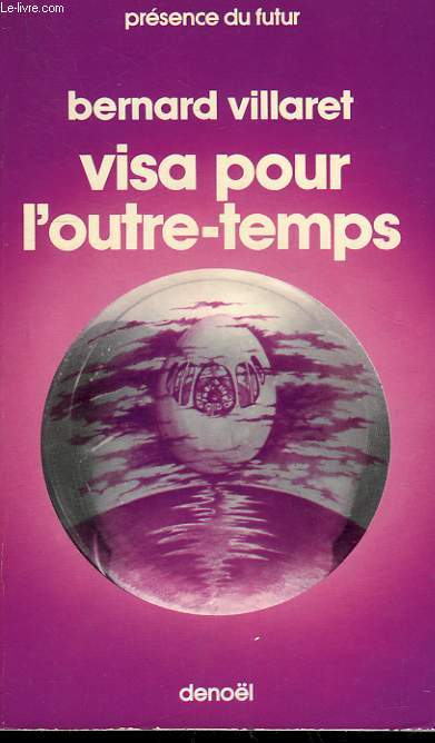 VISA POUR L'OUTRE - TEMPS. COLLECTION PRESENCE DU FUTUR N 213.