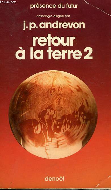 RETOUR A LA TERRE 2. COLLECTION PRESENCE DU FUTUR N 216.