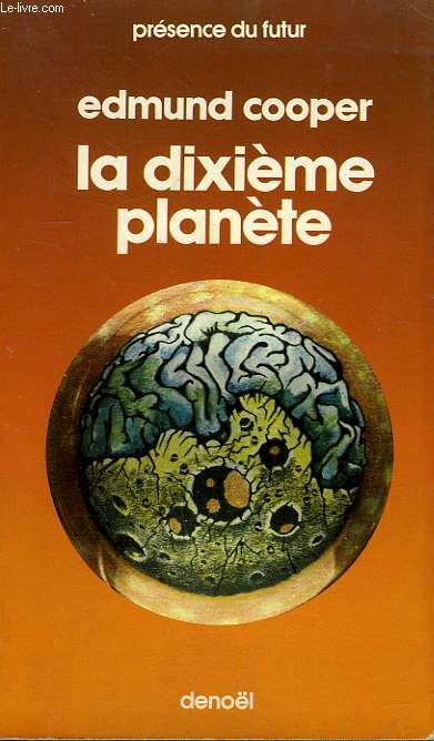 LA DIXIEME PLANETE. COLLECTION PRESENCE DU FUTUR N 221.