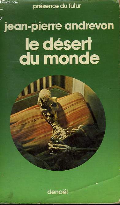 LE DESERT DU MONDE. COLLECTION PRESENCE DU FUTUR N 235.