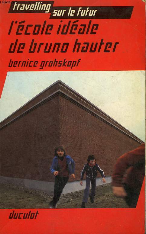 L'ECOLE IDEALE DE BRUNO HAUTER. TRAVELLING SUR LE FUTUR N 10