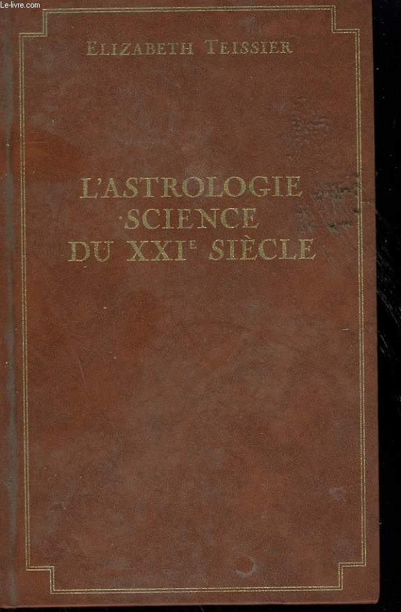 L'ASTROLOGIE SCIENCE DU XXIe SIECLE.