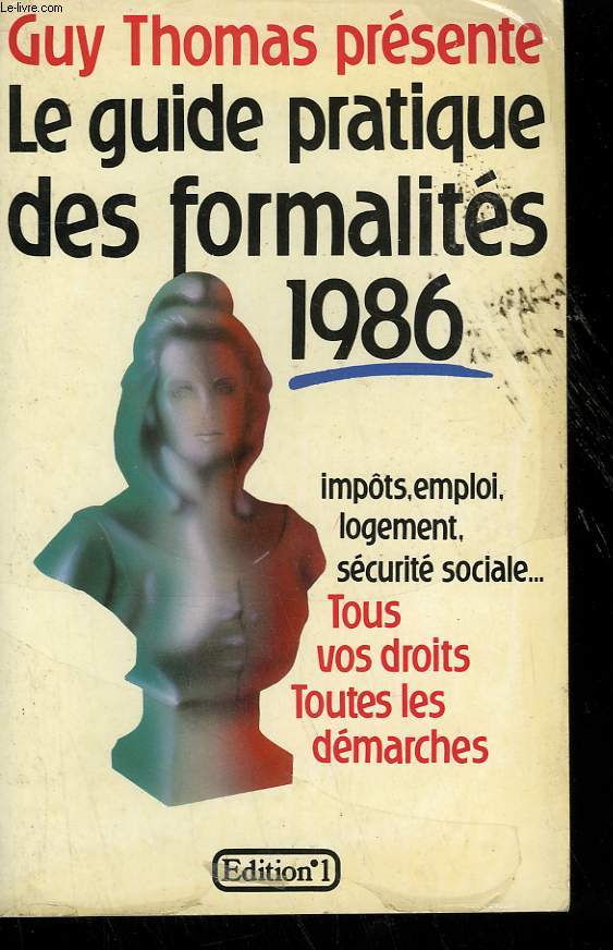 LE GUIDE PRATIQUE DES FORMALITES 1986.