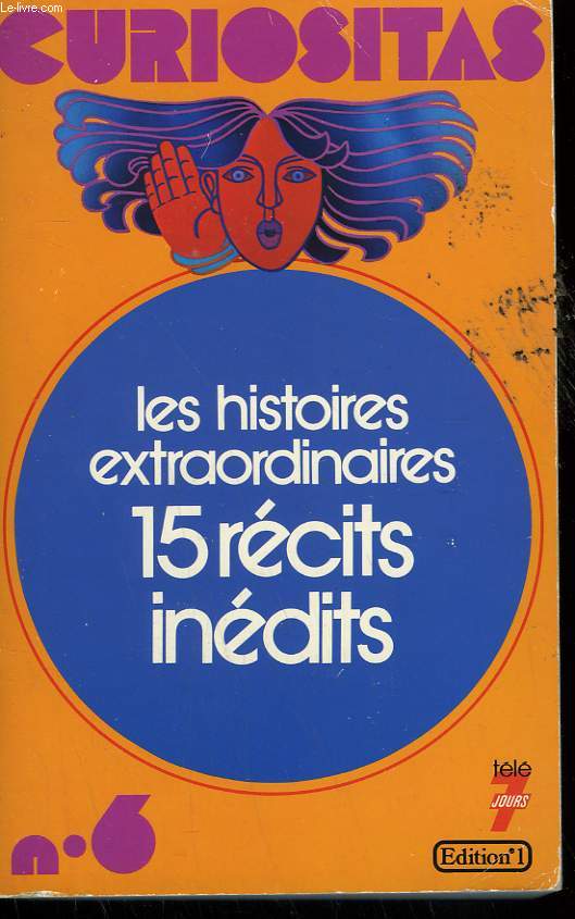 CURIOSITAS N 6. LES HISTOIRES EXTRAORDINAIRES DE LA VIE DES HOMMES. 15 RECITS INEDITS.
